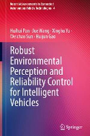 Robust Environmental Perception and Reliability Control for Intelligent Vehicles de Huihui Pan