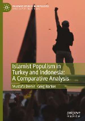 Islamist Populism in Turkey and Indonesia: A Comparative Analysis de Mustafa Demir