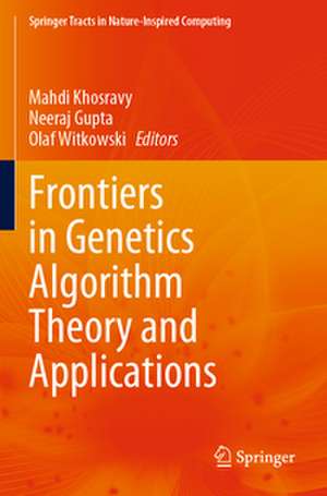 Frontiers in Genetics Algorithm Theory and Applications de Mahdi Khosravy