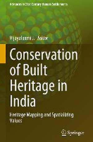 Conservation of Built Heritage in India: Heritage Mapping and Spatializing Values de Vijayalaxmi J.