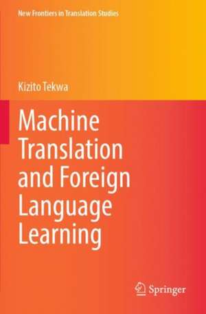 Machine Translation and Foreign Language Learning de Kizito Tekwa
