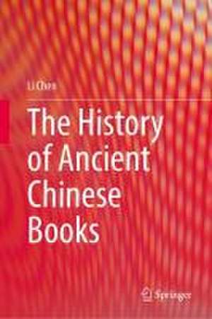 A History of Books in Ancient China de Li Chen