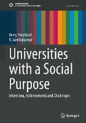 Universities with a Social Purpose: Intentions, Achievements and Challenges de Kerry Shephard