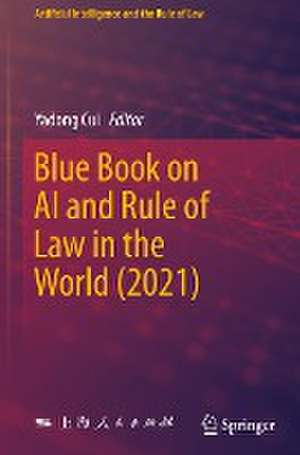 Blue Book on AI and Rule of Law in the World (2021) de Yadong Cui