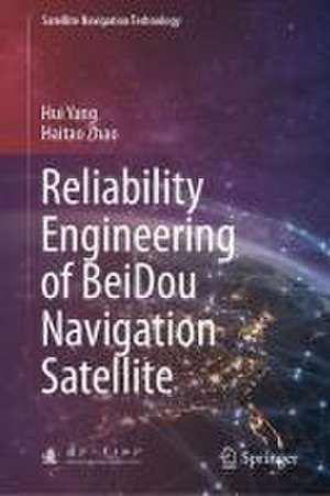 Reliability Engineering of BeiDou Navigation Satellite de Hui Yang