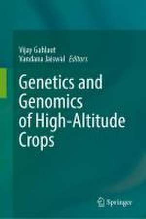 Genetics and Genomics of High-Altitude Crops de Vijay Gahlaut