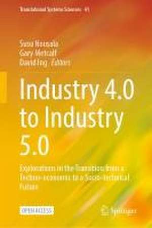 Industry 4.0 to Industry 5.0: Explorations in the Transition from a Techno-economic to a Socio-technical Future de Susu Nousala