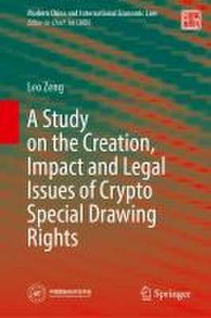 A Study on the Creation, Impact and Legal Issues of Crypto Special Drawing Rights de Leo Zeng