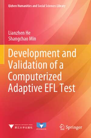 Development and Validation of a Computerized Adaptive EFL Test de Lianzhen He
