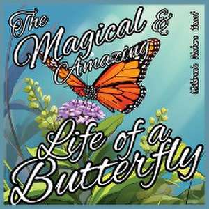 The Magical and Amazing Life of a Butterfly de M Borhan