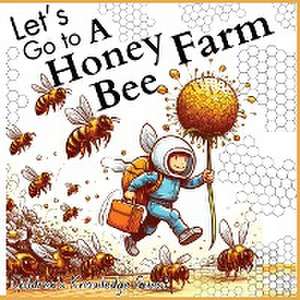 Let's go to a Honey Bee Farm de M Borhan