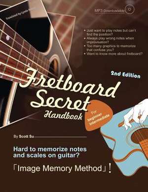 Fretboard Secret Handbook (2nd Edition) de Scott Su