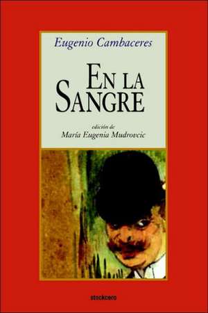 En La Sangre de Eugenio Cambaceres