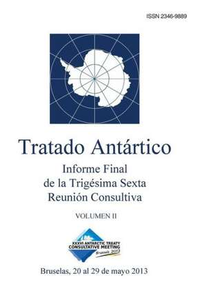 Informe Final de La Trigesima Sexta Reunion Consultiva del Tratado Antartico - Volumen II: Cuentos de Psicoanlisis En Mxico