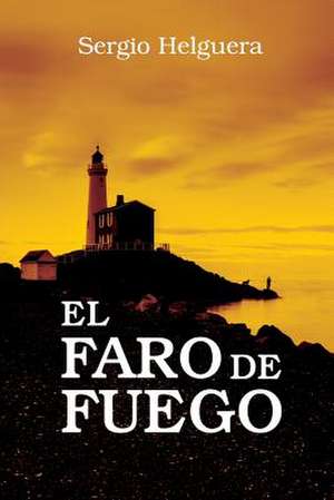 El Faro de Fuego de Sergio Helguera