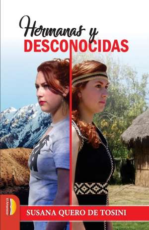 Hermanas y desconocidas de Susana Quero de Tosini