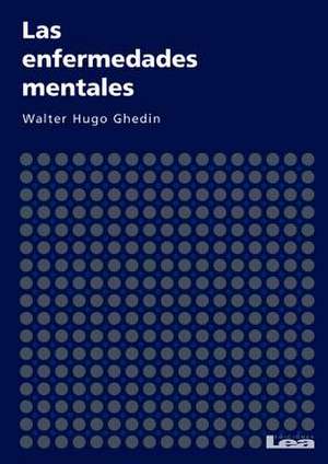 Las Enfermedades Mentales de Ghedin, Walter Hugo