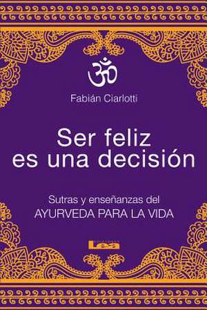 Ser Feliz Es Una Decision