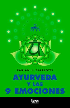 Ayurveda Y Las 9 Emociones de Fabián Ciarlotti