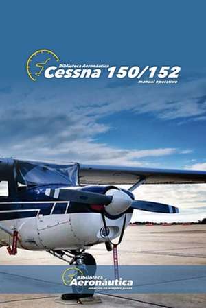 Cessna 150 Manual Operativo de Facundo Conforti