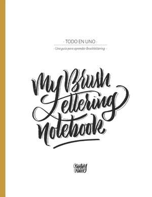 My Brush Lettering Notebook: Una guía para aprender Brushlettering de Natasha Leis