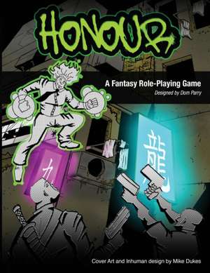 Honour the Role Playing Game de Dominic H Parry