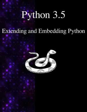 Python 3.5 Extending and Embedding Python de Rossum, Gudio Van