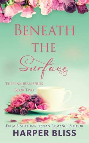 Beneath the Surface de Harper Bliss