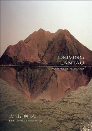 Driving Lantau: Whisper of an Island de Yin Shan Lo