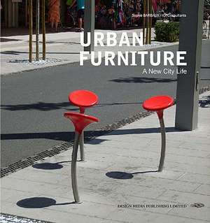 Urban Furniture: A New City Life de Sophie Barbaux