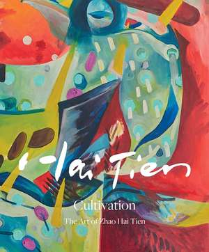 Cultivation: The Art of Zhao Hai Tien de Hai Tien Zhao