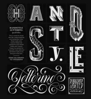 Handstyle Lettering: 20th Anniversary Edition: From Calligraphy to Typography de Victionary