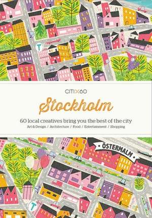 CITIx60 City Guides - Stockholm (Updated Edition) de Victionary