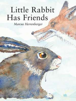 Little Rabbit Has Friends de M Herrenberger