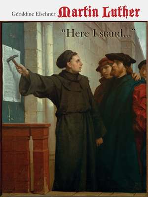 Martin Luther – "Here I Stand..." de G Elschner