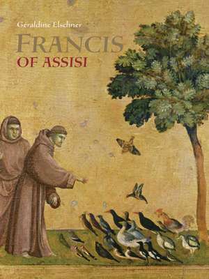 Saint Francis of Assisi – Who Spoke to Animals de G Elschner