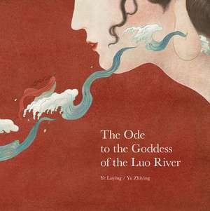 Ode to the Goddess of the Luo River, The de Y Luying