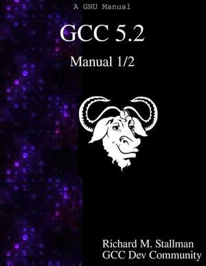 Gcc 5.2 Manual 1/2 de Richard M. Stallman