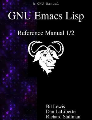 GNU Emacs LISP Reference Manual 1/2