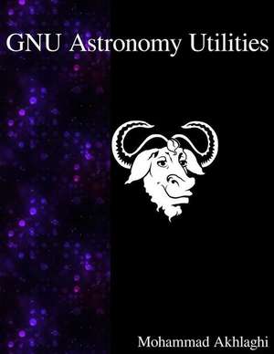 GNU Astronomy Utilities: Astronomical data manipulation and analysis de Mohammad Akhlaghi