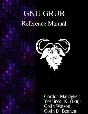 Gnu Grub Reference Manual de Gordon Matzigkeit