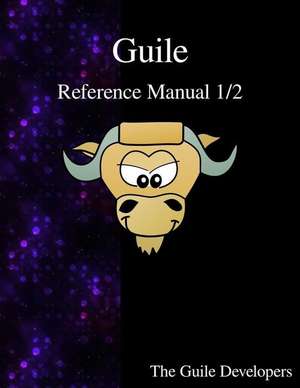 Guile Reference Manual 1/2 de The Guile Developers