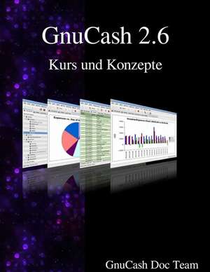 Gnucash 2.6 Kurs Und Konzepte de Gnucash Documentation Team