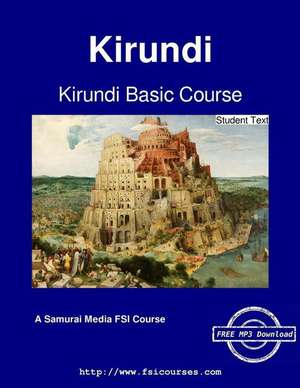 Kirundi Basic Course - Student Text de Raymond Setukutu