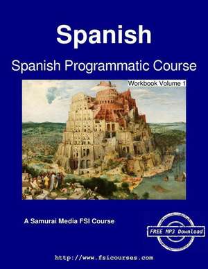 Spanish Programmatic Course - Workbook Volume 1 de Vicente Arbelaez