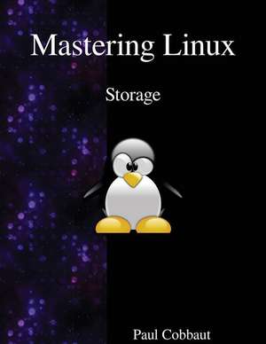 Mastering Linux - Storage de Paul Cobbaut