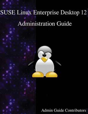 SUSE Linux Enterprise Desktop 12 - Administration Guide de Admin Guide Contributors