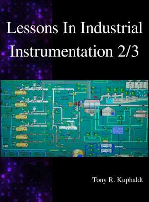 Lessons In Industrial Instrumentation 2/3 de Tony R. Kuphaldt