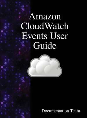 Amazon CloudWatch Events User Guide de Documentation Team