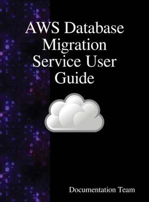 AWS Database Migration Service User Guide de Documentation Team